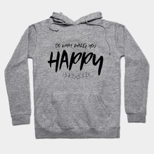 Let's be Happy Hoodie